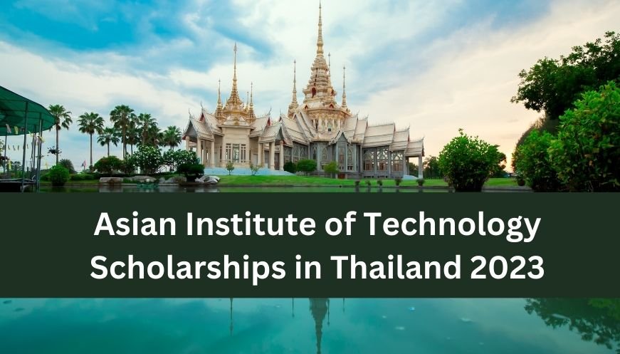 Asian institute of Technology Scholarships in Thailand 2023 | Fully Funded 